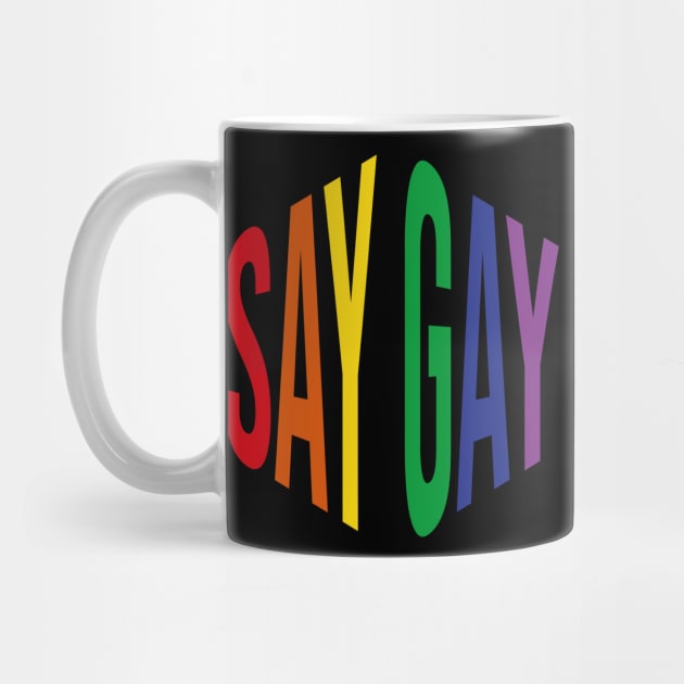 Say Gay (Rainbow Hexagon) by n23tees